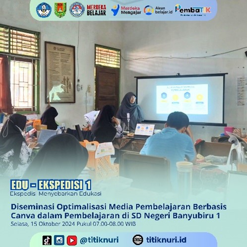 EDU – EKSPEDISI 1 ~ Diseminasi Optimalisasi Media Pembelajaran Berbasis Canva